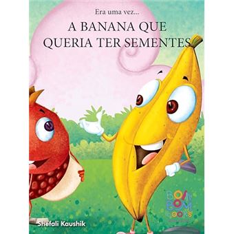 Era Uma Vez: A Banana Que Queria Ter Sementes - 1