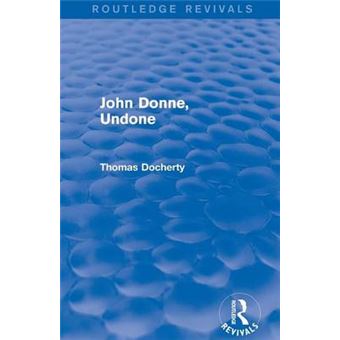 John Donne, Undone Routledge Revivals - 1