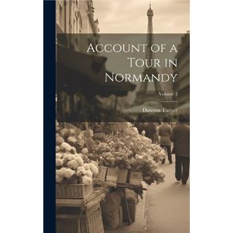 Account Of A Tour In Normandy Volume 2 - 1