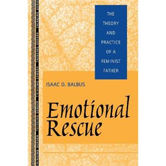 Emotional Rescue - Theory and Practice of a Feminist Father - Paperback - 1998 - 1