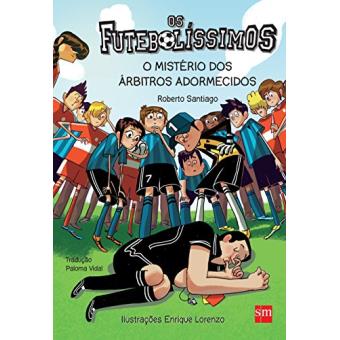 Os Futebolíssimos. O Mistério Dos Árbitros Adormecidos - 1
