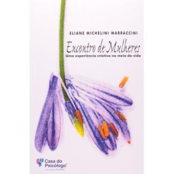 Encontro De Mulheres - Uma Experiencia Criativa No Meio Da Vida - 1