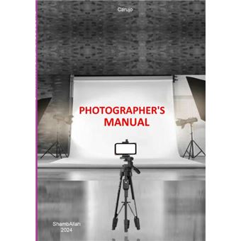 Photographer’S Manual - 1