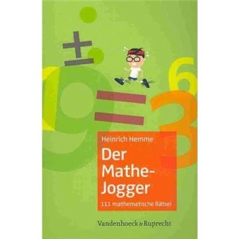 Der Mathe-Jogger : 111 Mathematische Ratsel Mit Ausfuhrlichen Losungen - 1