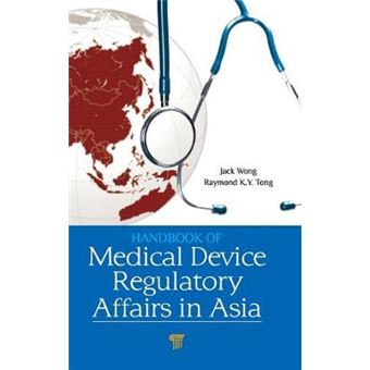 Handbook of Medical Device Regulatory Affairs in Asia - Hardback - 2013 - 1