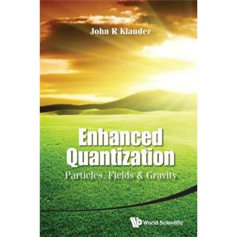 Enhanced Quantization - Particles, Fields and Gravity - Hardback - 2015 - 1