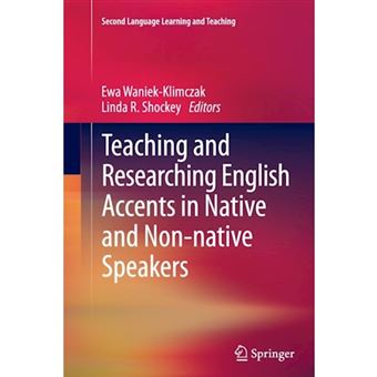Teaching and Researching English Accents in Native and Non-Native Speakers - Paperback - 2015 - 1