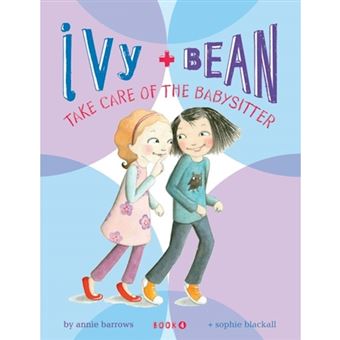 Ivy and Bean Take Care of the Babysitter - Hardback - 2008 - 1