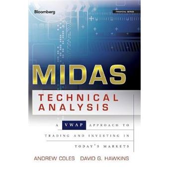 MIDAS Technical Analysis - A VWAP Approach to Trading and Investing in Today's Markets - Hardback - 2011 - 1