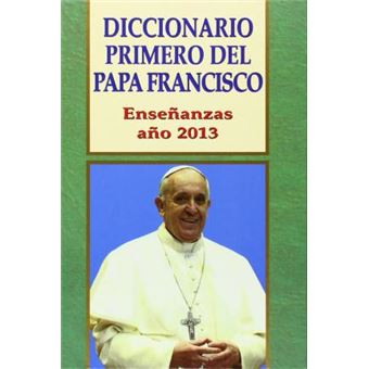 Diccionario primero del Papa Francisco - 1