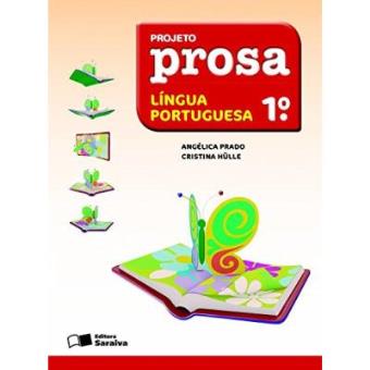 Projeto Prosa. Língua Portuguêsa. 1º Ano - 1
