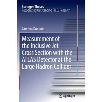 Measurement of the Inclusive Jet Cross Section with the Atlas Detector at the Large Hadron Collider - Paperback - 2014 - 1