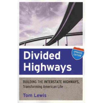 Divided Highways - Building the Interstate Highways, Transforming American Life - Paperback - 2013 - 1