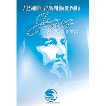 Jesus O Celeste Amigo (Portuguese Edition) - 1