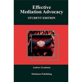 Effective Mediation Advocacy Student Edition - 1