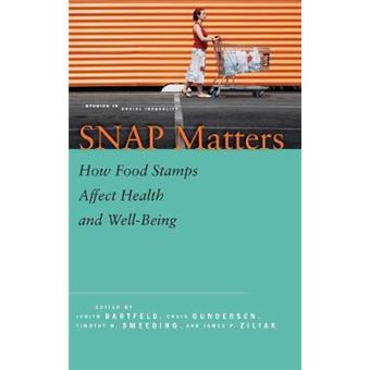 Snap Matters How Food Stamps Affect Health And Wellbeing Studies In Social Inequality - 1