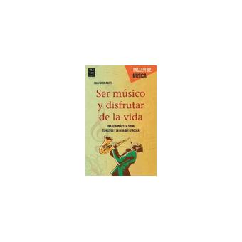 Ser Músico Y Disfrutar De La Vida - 1