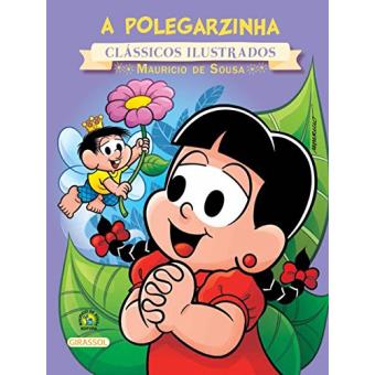 A Polegarzinha - Coleção Turma da Monica Novo Clássicos Ilustrados - 1