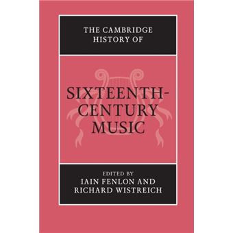 The Cambridge History Of Sixteenthcentury Music By Cambridge University Press - 1