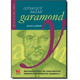 Garamond - Letras Que Bailam - Renascentista De Nascimento Predestinad - 1
