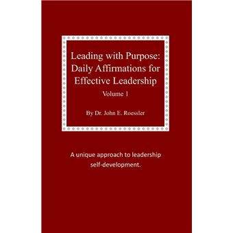 Leading With Purpose Daily Affirmations For Effective Leadership - 1