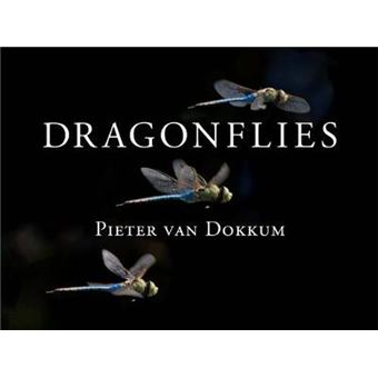 Dragonflies - Magnificent Creatures of Water, Air, and Land - Hardback - 2015 - 1