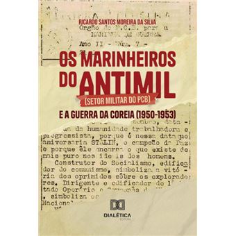 Os Marinheiros Do Antimil (Setor Militar Do Pcb) E A Guerra Da Coreia (1950-1953) - 1