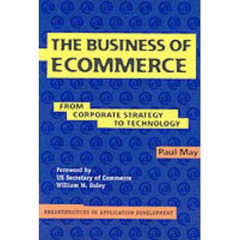 The Business of Ecommerce - From Corporate Strategy to Technology - Paperback - 2000 - 1