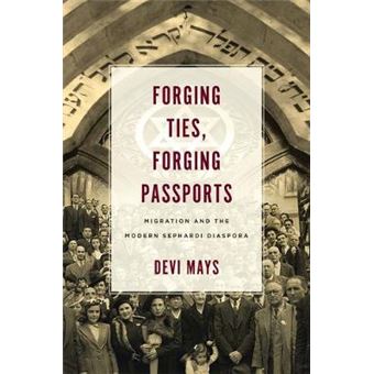 Forging Ties, Forging Passports Migration And The Modern Sephardi Diaspora Stanford Studies In Jewish History And Culture - 1