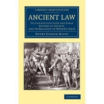 Ancient Law : Its Connection with the Early History of Society, and its Relation to Modern Ideas - 1