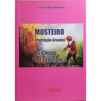 Mosteiro (pedrógão grande): as cinzas e a esperança. - 1