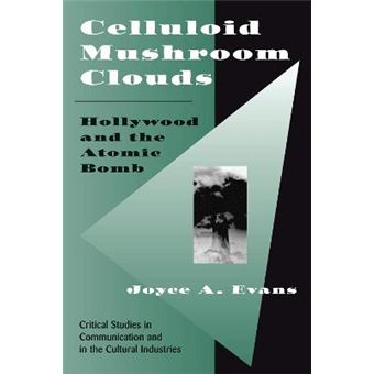 Celluloid Mushroom Clouds Hollywood And Atomic Bomb - 1
