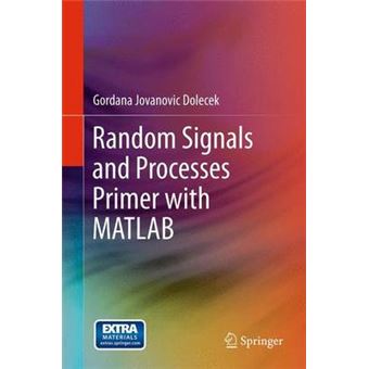 Random Signals and Processes Primer with MATLAB - Hardback - 2012 - 1