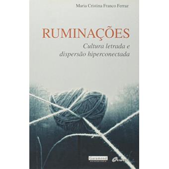 Ruminações. Cultura Letrada e Dispersão Hiperconectada - 1