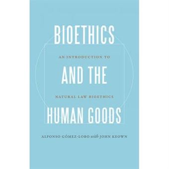 Bioethics And The Human Goods - [Version Originale] - 1