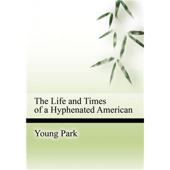 The Life and Times of a Hyphenated American - Hardback - 2006 - 1
