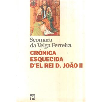 Crónica esquecida d'el rei d. joão ii. - 1
