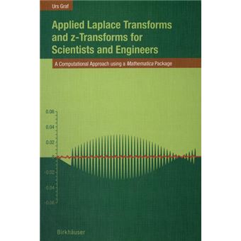 Applied Laplace Transforms and Z-transforms for Scientists and Engineers - A Computational Approach Using a Mathematica Package - Paperback - 2004 - 1