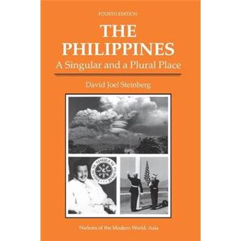The Philippines A Singular And A Plural Place, Fourth Edition Nations Of The Modern World - 1