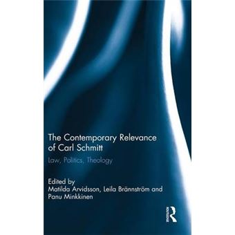 The Contemporary Relevance of Carl Schmitt - 1