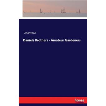 Daniels Brothers - Amateur Gardeners - 1