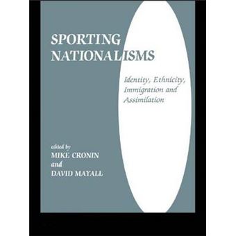 Sporting Nationalisms - Identity, Ethnicity, Immigration and Assimilation - Hardback - 1998 - 1