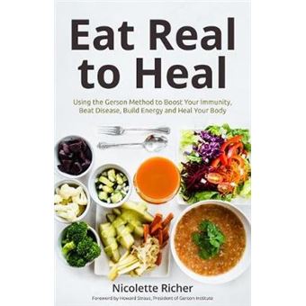 Eat Real To Heal Using Food As Medicine To Reverse Chronic Diseases From Diabetes, Arthritis, Cancer And More Natural Health And Nutrition, Boost Immunity - 1