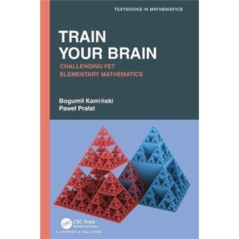 Train Your Brain Challenging Yet Elementary Mathematics Textbooks In Mathematics - 1