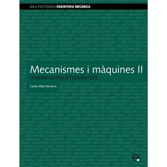 Mecanismes I Maquines II. Transmissions D'Engranat - Paperback / softback - 2010 - 1