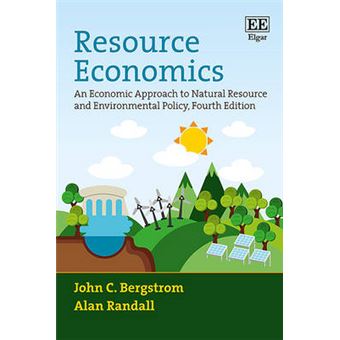 Resource Economics An Economic Approach To Natural Resource And Environmental Policy An Economic Approach To Natural Resource And Environmental Policy, Fourth Edition - 1