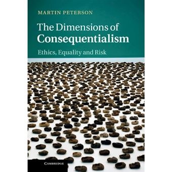 The Dimensions of Consequentialism - Ethics, Equality and Risk - Hardback - 2013 - 1