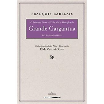O Primeiro Livro. A Vida Muito Horrifica Do Grande Gargantua, Pai De Pantagruel - 1