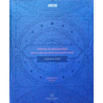 Fernão de magalhães nos 500 anos do início da grande viagem. agenda 2019. - 1