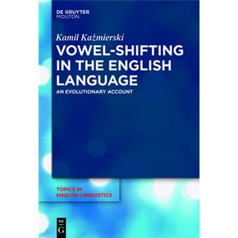 Vowelshifting In The English Language An Evolutionary Account 88 Topics In English Linguistics Tiel, 88 - 1
